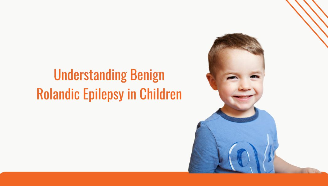 Understanding Benign Rolandic Epilepsy in Children