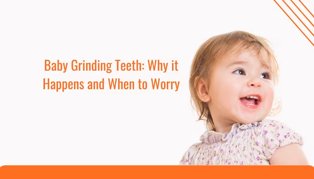 Baby Grinding Teeth Why it happens and when to worry